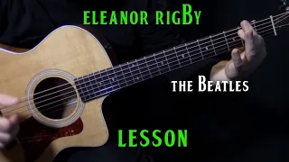 how to play "Eleanor Rigby" on guitar by the Beatles | Paul McCartney | guitar lesson | LESSON