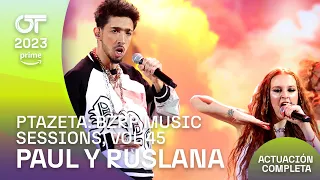 “PTAZETA: BZRP MUSIC SESSIONS, VOL.45” – PAUL y RUSLANA | GALA 7 | #OT2023