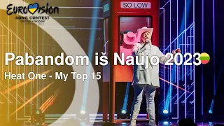 Eurovision 2023 🇺🇦🇬🇧 | Pabandom iš Naujo 2023 Heat One ~ My Top 15 🇱🇹