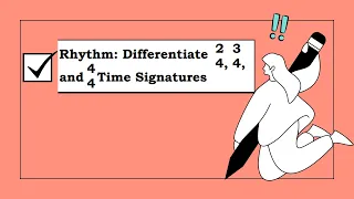 RHYTHM: DIFFERENTIATE 2/4,  3/4, 4/4, and 6/8 TIME SIGNATURES