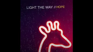 Light The Way - HOPE (Official New Song)