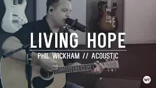 Living Hope - Phil Wickham, Brian Johnson (Bethel Music) - acoustic cover