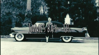 James bay - Us [Legendado/Tradução]