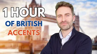 1 Hour of British Accents