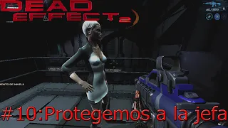 Dead Effect 2#10: Protegemos a la jefa