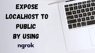 Expose your localhost server to public on internet with ngrok - 2021