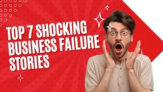 Top 7 Shocking Business Failure Stories - History Talks