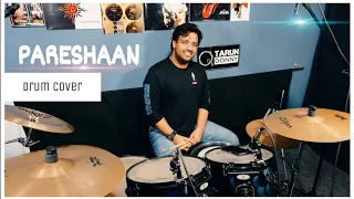 PARESHAAN | ISHAQZAADE | Drum Cover by Tarun Donny