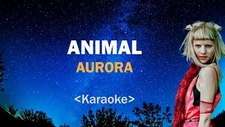 AURORA - Animal [Karaoke]