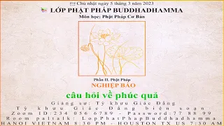 Môn học: Phật Pháp Cơ Bản | Phần II: Phật Pháp - NGHIỆP BÁO - câu hỏi về phúc quả