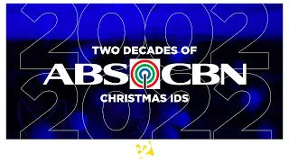 Two Decades of ABS-CBN Christmas IDs (2002 - 2022)