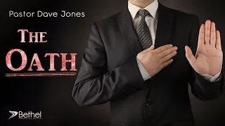 The Oath - Pastor Dave Jones