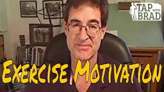 Exercise Motivation - EFT with Brad Yates