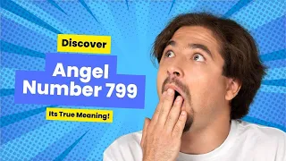 7 Reasons Why You Keep Seeing 799 | Angel Number 799 Meaning Explained