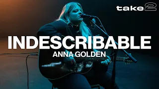 Indescribable // Anna Golden // Take 2 - Acoustic Cover