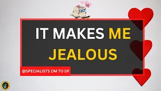 Dm to Df Message || "Makes Me Jealous..." 💌|| Very Specific Message || Dm Df Love Letter 💖