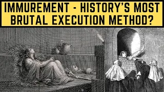 Immurement - History's Most BRUTAL Execution Method?