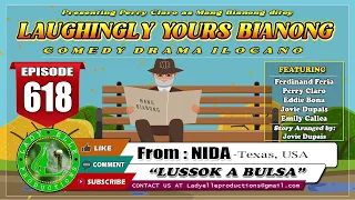 LAUGHINGLY YOURS BIANONG #618 | LUSSOK A BULSA | LADY ELLE PRODUCTIONS | BEST ILOCANO DRAMA