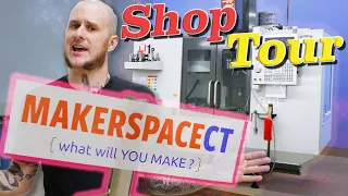 MakerSpaceCT Shop Tour - High End Maker Space