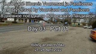 8 päevane lõbureis Vooremaal ja Pandiveres  8 дневное поездка по Вооремаа и Пандивере Day 03  #01