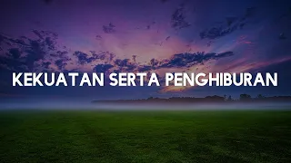 Kekuatan Serta Penghiburan, Kumilik-Mu, Penolong Yang Setia (Lirik) - Reason To Sing