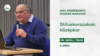 Stíluskorszakok: középkor | Dr. Grüll Tibor | 2024 Magyar maraton 8.