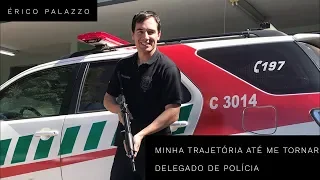 Minha trajetória até me tornar Delegado de Polícia