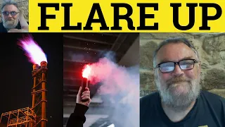 🔵 Flare Up Meaning - Flare Defined - Flared Up Examples - Phrasal Verbs - Flare Up Flare Flared