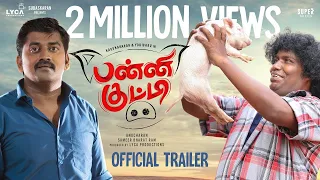 Panni Kutty - Official Trailer | Yogi Babu, Karunakaran | Anucharan | Subaskaran