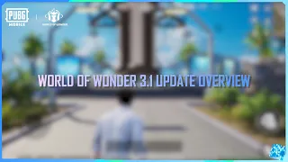 PUBG MOBILE | Version 3.1 World of Wonder Update Overview