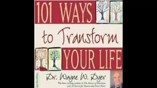 101 ways to transform your life - wayne dayer