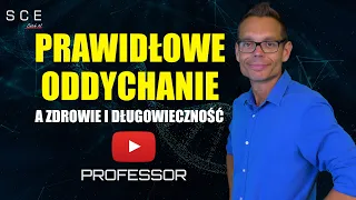 Prawidłowe oddychanie a zdrowie i długowieczność - Professor odc. 43