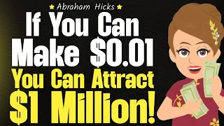 If You Can Attract $1 Million, You Can Attract $10 Million! 💰💵 Abraham Hicks 2024