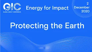 Global Impact Conference: Protecting the Earth