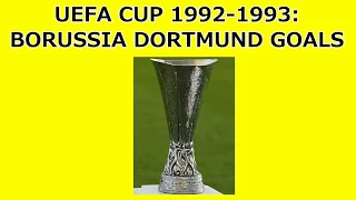 1992-1993 Uefa Cup: Borussia Dortmund Goals (Road to the Final)