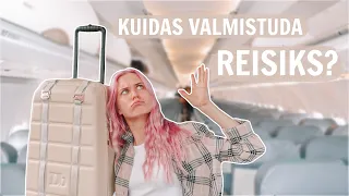 KUIDAS VALMISTUDA REISIKS?! ✈️🌎 (lendamine käsipagasiga)