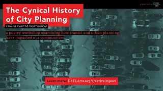 The Cynical History of City Planning: a "LA Transit" Workshop