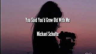 You said you'd grow old with me_michael Schulte Terjemahan lyrics