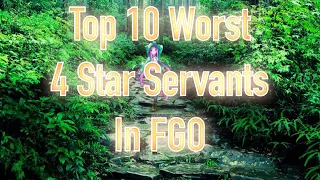 Top 10 Worst 4 Star Servants In FGO