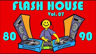 Flash House Vol.07 - Sucessos 80 e 90