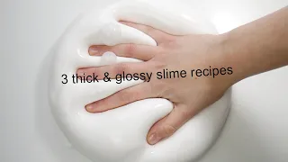 3 THICK & GLOSSY SLIME RECIPES THAT ACTUALLY WORK