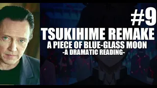 Tsukihime: A Piece of Blue Glass Moon - Dramatic Reading - Part 9