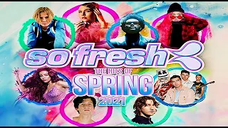 SO FRESH THE HITS OF SPRING 2021 I BEST ALBUM NEW