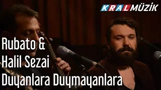 Duyanlara Duymayanlara - Rubato & Halil Sezai