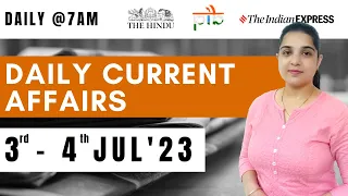 3 - 4 Jul Current Affairs 2023 | Daily Current Affairs | Current Affairs Today