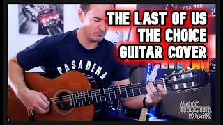 The Last Of Us The Choice GUITAR COVER by Andy Hillier