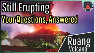 Ruang Volcano Eruption Update; A Geologist Answers Your Questions