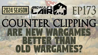 Counter Clipping Ep173 | A Second Golden Age: New vs. Old Wargames