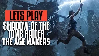 Shadow of the Tomb Raider The Age Makers DLC | Lets Play | PC Gameplay