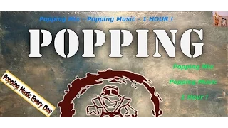 Popping Mix - Popping Music 2015 - 1 Hour !